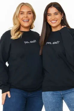 YES, AND?' PRINTED SWEATSHIRT